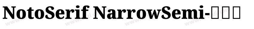 NotoSerif NarrowSemi字体转换 NotoSerif NarrowSemi字体转换